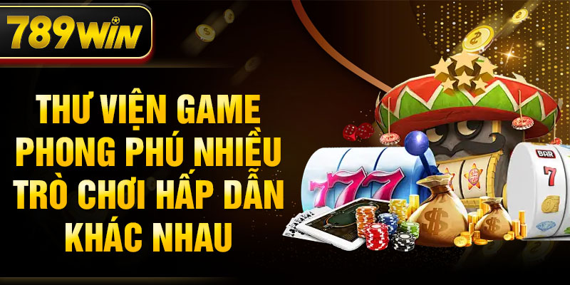 Thư viện game phong phú nhiều trò chơi hấp dẫn khác nhau