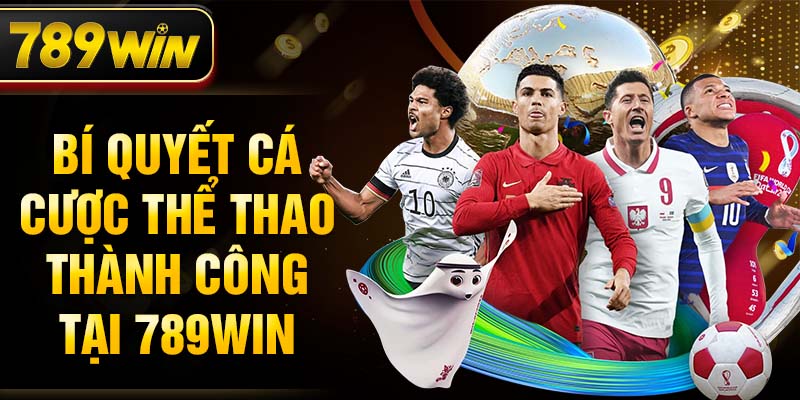 Bí quyết cá cược thể thao thành công tại 789WIN