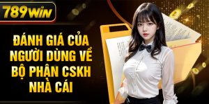 Đánh giá của người dùng về bộ phận CSKH nhà cái