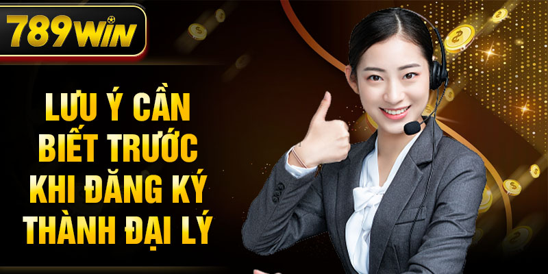 Lưu ý cần biết trước khi đăng ký thành đại lý